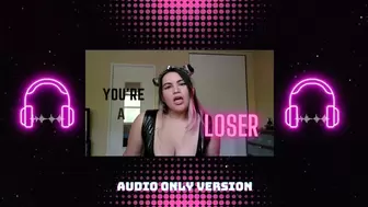 You are a LOSER - Audio