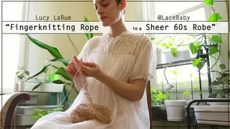 Fingerknitting Rope in a Sheer 60s Robe