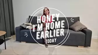 Honey, I'm home earlier today - medium resolution