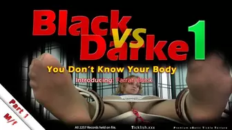 Black vs Darke1 - Part 1 - You Don't Know Your Body