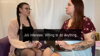 Job Interview: Willing to do Anything