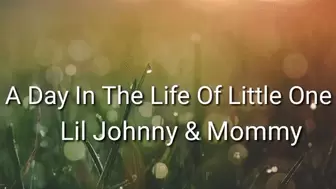 A Day In The Life Of A Little One : Lil' Johnny & Step-Mommy