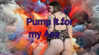 Pump it for my Ass