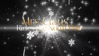 Mrs Claus Rides the North Pole part three
