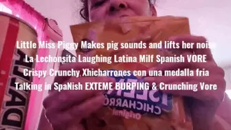 Little Miss Piggy Makes pig sounds and lifts her nose La Lechonsita Laughing Latina Milf Spanish VORE Crispy Crunchy chicharrones con una medalla fria Talking in SpaNish EXTEME BURPING & Crunching Vore avi