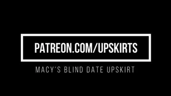 Macy's Blind Date Upskirt Tease