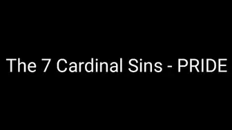 The Seven Cardinal Sins : PRIDE