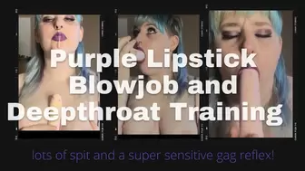 Purple Lipstick Blowjob and Heavy Gagging