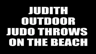 Judith outdoor judo throws on the beach
