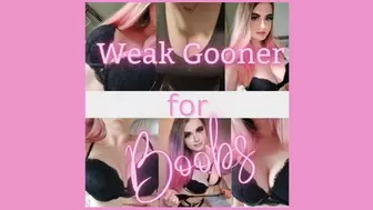 Weak Gooner for Boobs