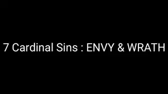 The Seven Cardinal Sins : ENVY & WRATH