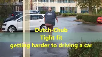 DutchChub Tight Fit-getting harder to driving a car